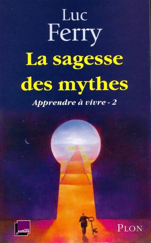 Livrenpoche : Apprendre à vivre Tome II : La sagesse des mythes - Luc Ferry - Livre