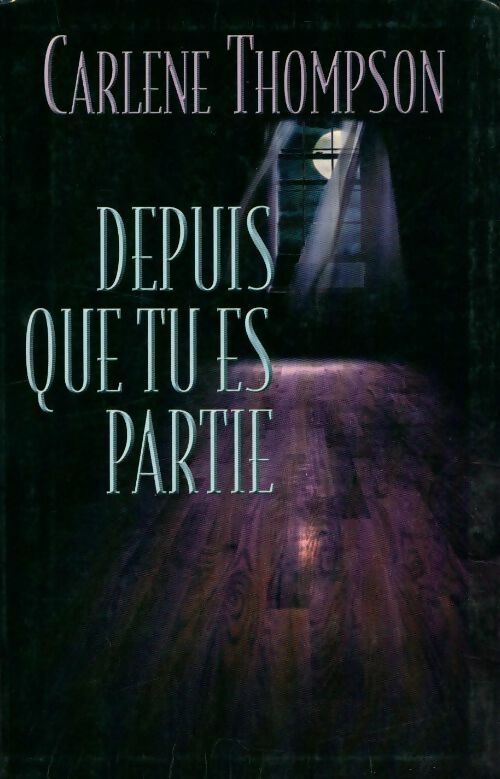 Livrenpoche : Depuis que tu es partie - Carlene Thompson - Livre