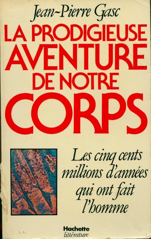 Livrenpoche : La prodigieuse aventure de notre corps - Jean-Pierre Gasc - Livre