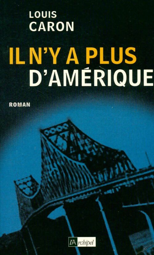Livrenpoche : Il n'y a plus d'Amérique - Louis Caron - Livre