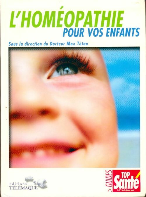 Livrenpoche : L'homéopathie et vos enfants - Max Tétau - Livre