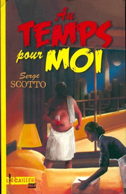 Livrenpoche : Au temps pour moi - Serge Scotto - Livre