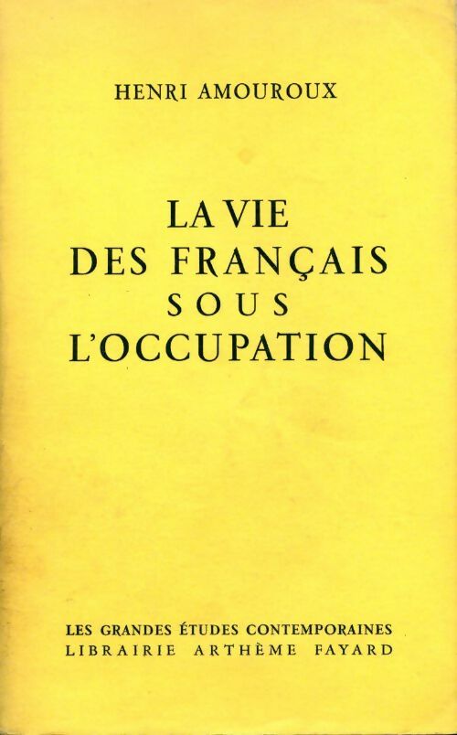 Livrenpoche : La vie des français sous l'occupation - Henri Amouroux - Livre