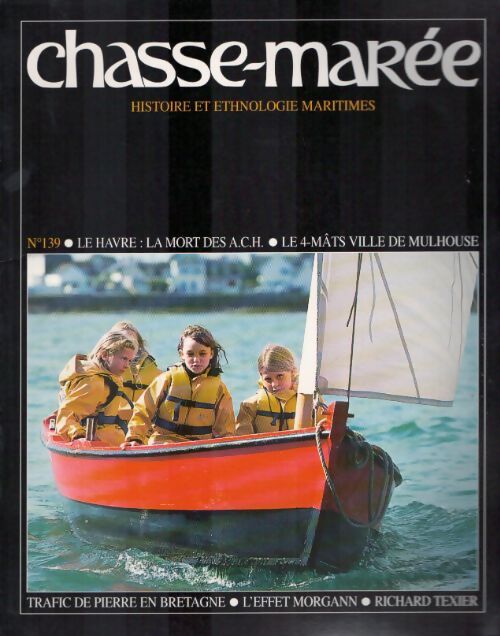 Chasse-marée n°139 : Le Havre : la mort de A.C.H. / Les 4-mâts ville de Mulhouse - Collectif - Livre