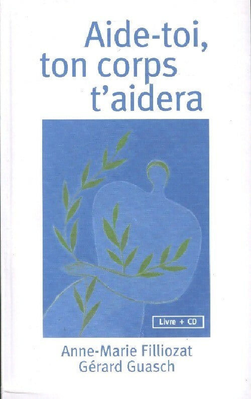 Livrenpoche : Aide-toi, ton corps t'aidera - Anne-Marie Filliozat - Livre