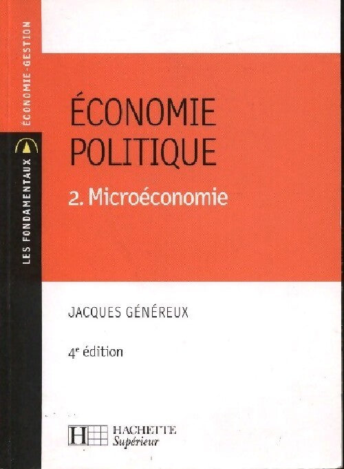 Livrenpoche : Economie politique Tome II : Microéconomie - Jacques Généreux - Livre