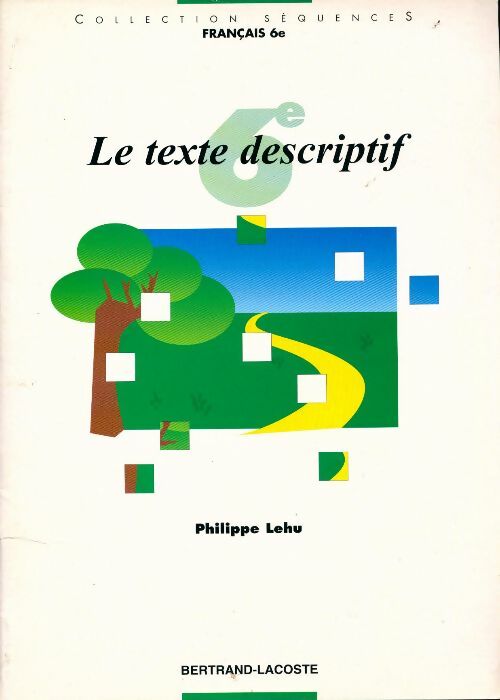 Livrenpoche : Français 6e. Le texte descriptif - Philippe Lehu - Livre