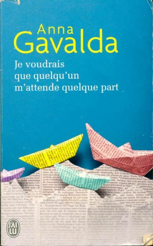 Livrenpoche : Je voudrais que quelqu'un m'attende quelque part - Anna Gavalda - Livre