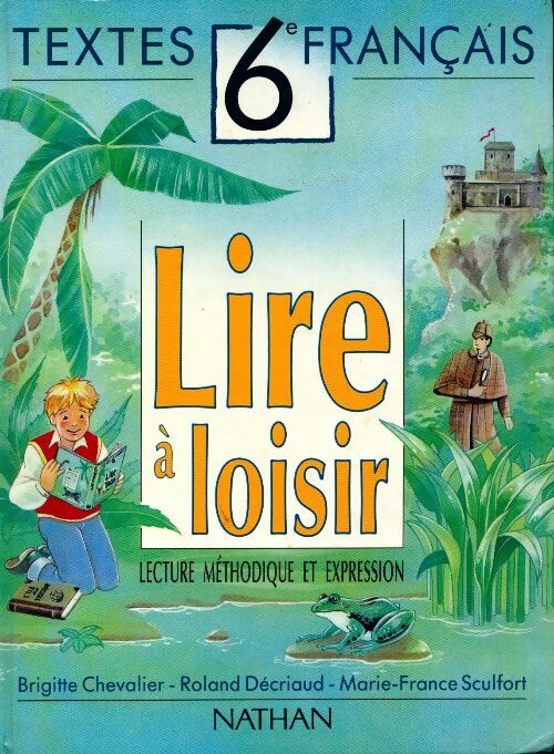 Livrenpoche : Lire à loisir 6e. Lecture méthodique et expression - Brigitte Chevalier - Livre