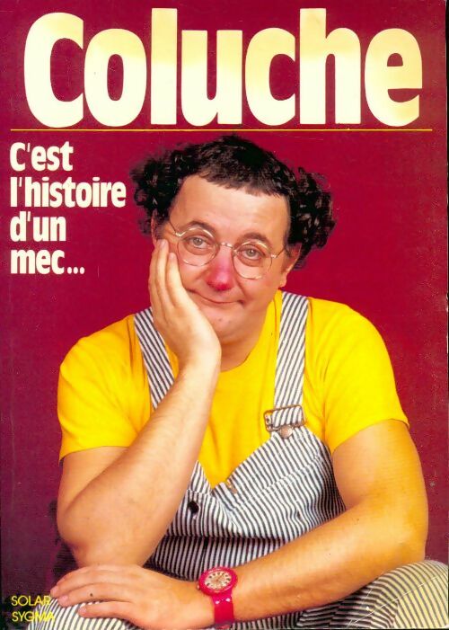 Livrenpoche : Coluche. C'est l'histoire d'un mec - Collectif - Livre