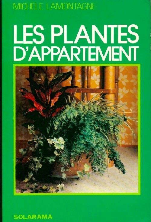 Livrenpoche : Les plantes d'appartement - Michèle Lamontagne - Livre