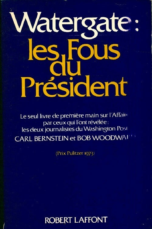 Livrenpoche : Watergate : Les fous du président - Carl Bernstein, Bob Wooward - Livre