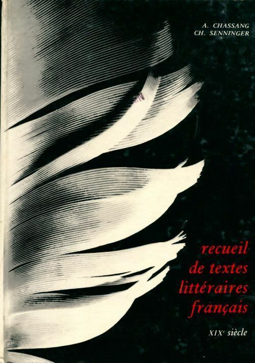 Livrenpoche : Recueil de textes littéraires français XIXe siècle - Senninger - Livre