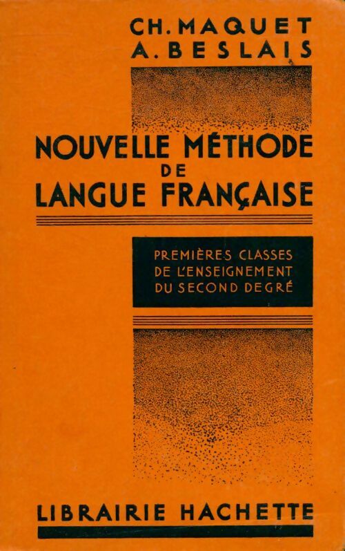 Livrenpoche : Nouvelle methode de langue française - premières classes de l'enseignement du second degré - Ch. Maquet - Livre