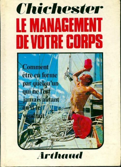 Livrenpoche : Le management de votre corps - Francis Chichester - Livre