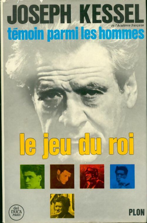 Livrenpoche : Témoin parmi les hommes Tome V : Le jeu du roi - Joseph Kessel - Livre