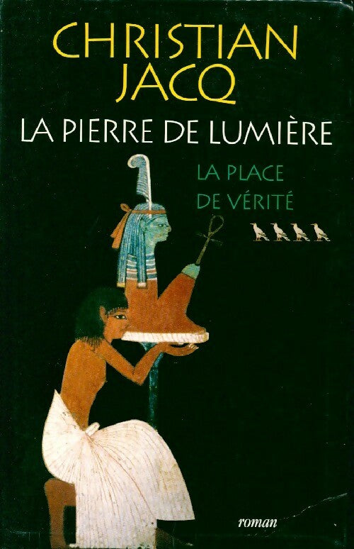 Livrenpoche : La pierre de lumière Tome IV : La place de la vérité - Christian Jacq - Livre