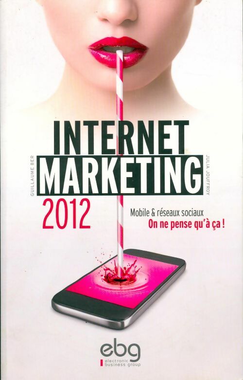 Livrenpoche : Internet marketing 2012 : mobile et réseaux sociaux, on ne pense qu'à ça ! - Julia Jouffroy - Livre
