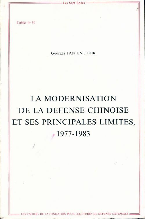 Livrenpoche : La modernisation de la défense chinoise et ses principales limites, 1977-1983 - Georges Tan Eng Bok - Livre