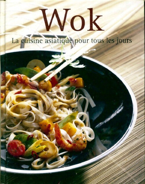 Livrenpoche : Wok. La cuisine asiatique pour tous les jours - Inconnu - Livre