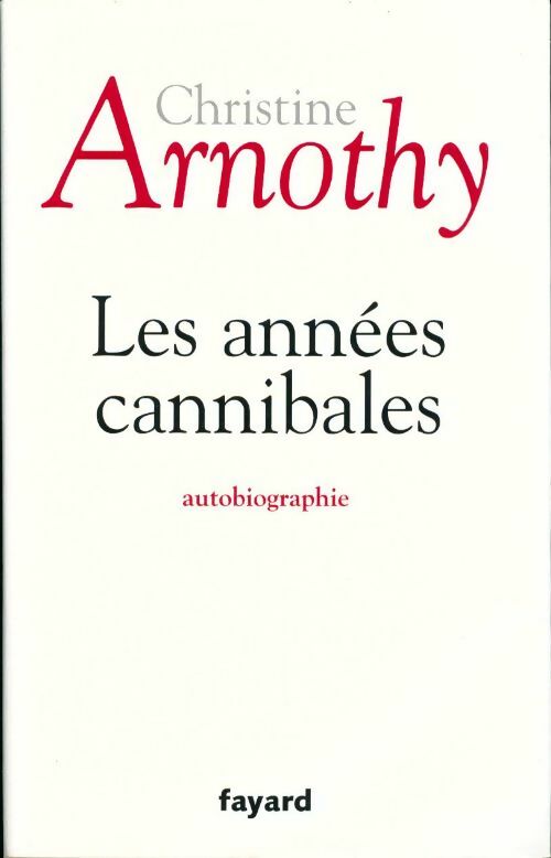 Livrenpoche : Les années cannibales - Christine Arnothy - Livre