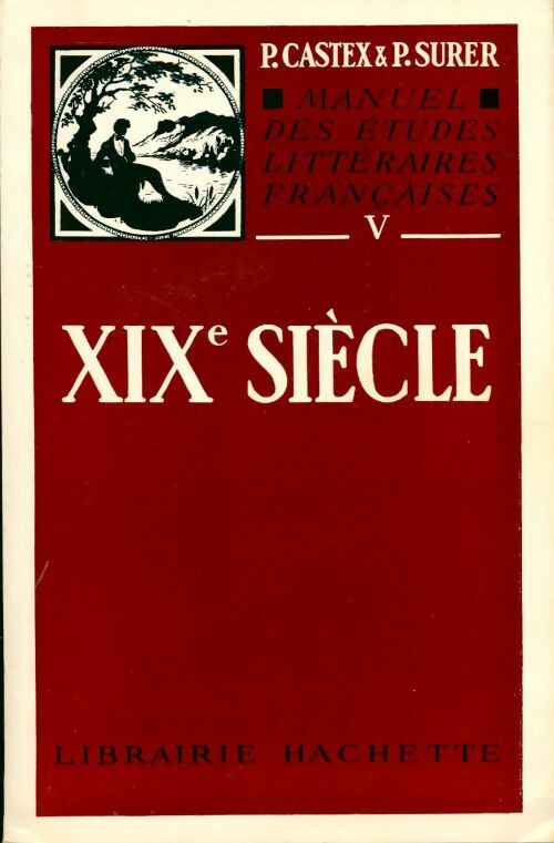 Livrenpoche : Manuel des études littéraires françaises XIXe siècle - P.-G. Castex - Livre