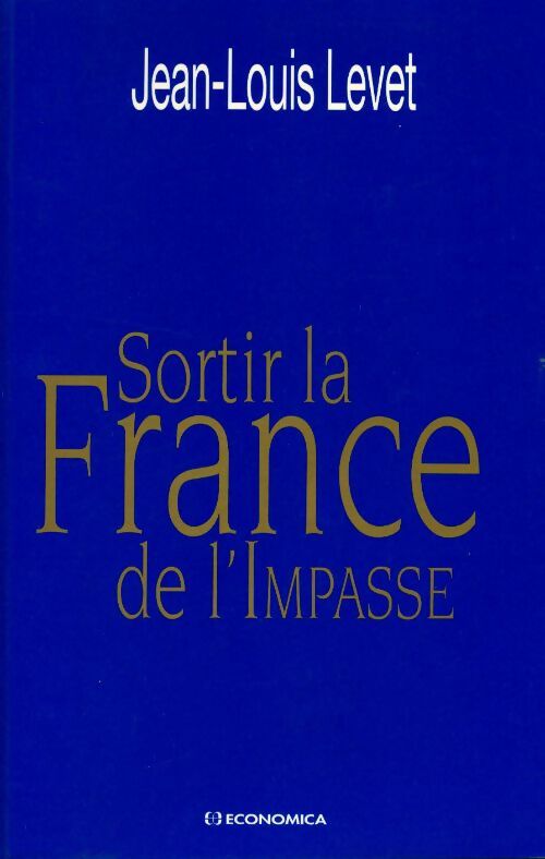 Livrenpoche : Sortir la France de l'impasse - Jean-Louis Levet - Livre