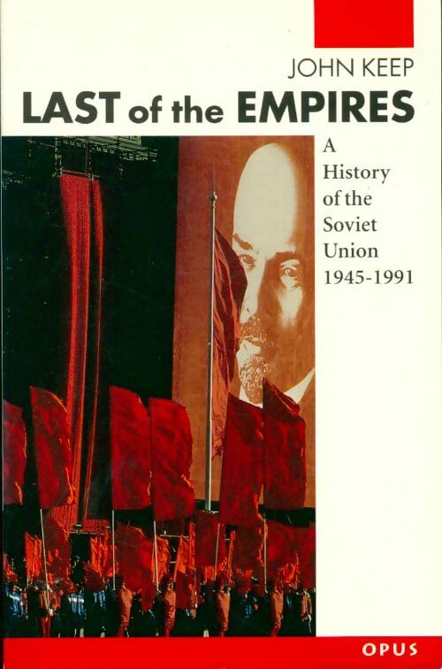 Livrenpoche : Last of the empires. A history of the soviet union (1945-1991) - John L.H. Keep - Livre