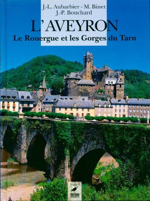 Livrenpoche : L'Aveyron. Le Rouergue et les gorges du Tarn - J.-L. Aubarbier - Livre