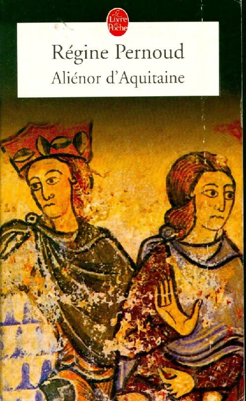 Livrenpoche : Aliénor d'Aquitaine - Régine Pernoud - Livre