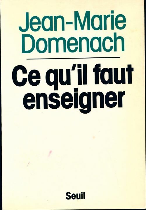 Livrenpoche : Ce qu'il faut enseigner - Jean-Marie Domenach - Livre