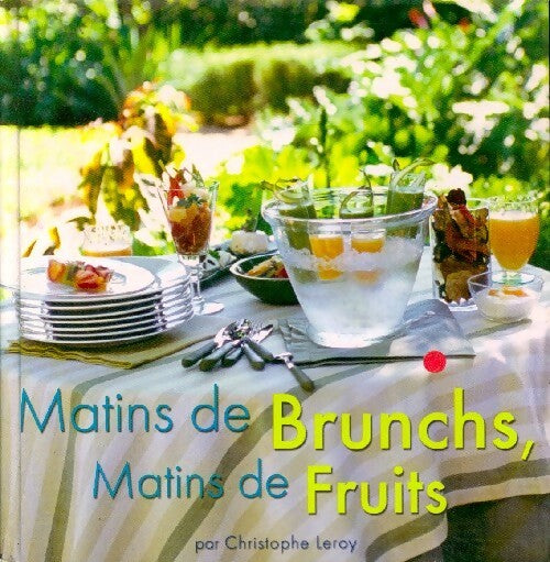 Livrenpoche : Matins de brunchs, matins de fruits - Christophe Leroy - Livre