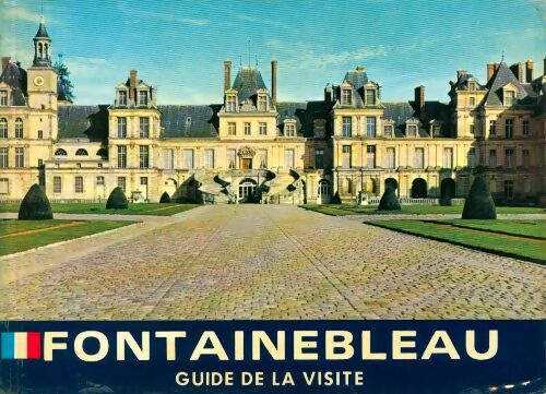 Livrenpoche : Fontainebleau. Guide de la visite - Collectif - Livre