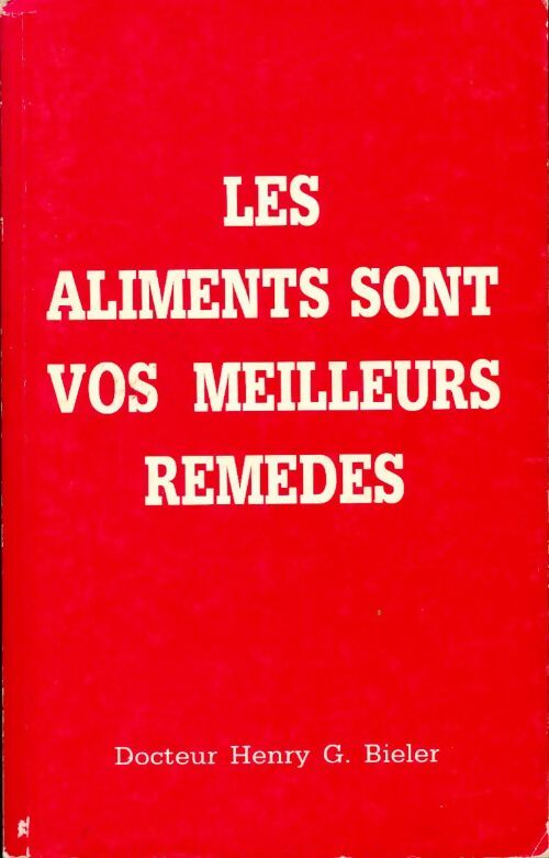 Livrenpoche : Les aliments sont vos meilleurs remèdes - Henry G. Bieler - Livre