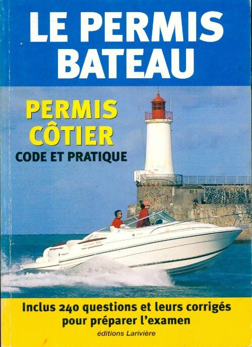 Livrenpoche : Le permis bateau : permis côtier. Code et pratique - Pascal Galodé - Livre