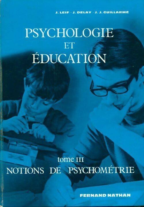 Livrenpoche : Psychologie et éducation Tome III : Notions de psychométrie - J. Leif - Livre