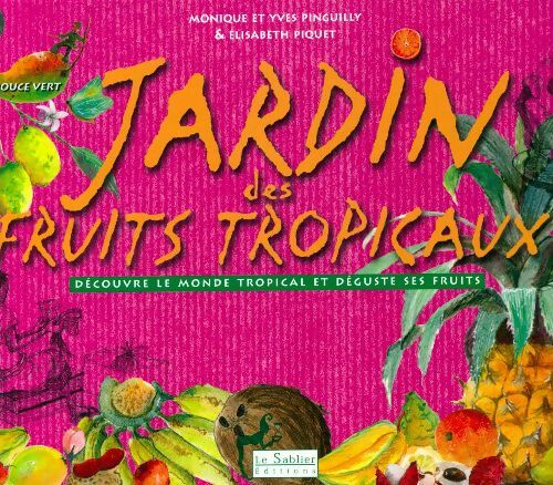 Livrenpoche : Jardin des fruits tropicaux - Elisabeth Piquet - Livre