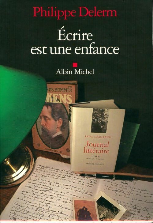 Livrenpoche : Ecrire est une enfance - Philippe Delerm - Livre
