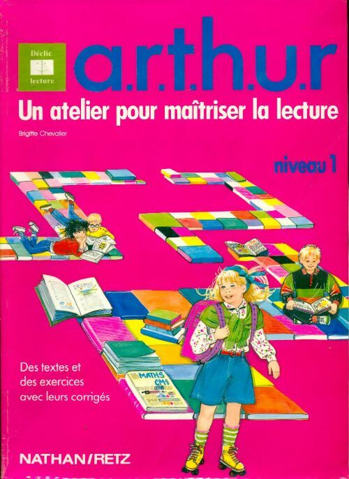 Livrenpoche : A.r.t.h.u.r : un atelier pour maîtriser la lecture niveau 1 - Brigitte Chevalier - Livre