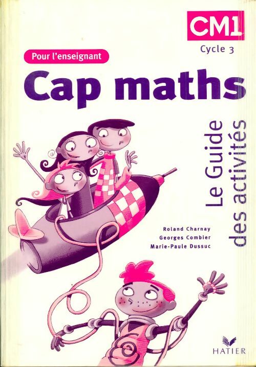 Livrenpoche : Cap maths CM1. Le guide des activités pour le professeur - Roland Charnay - Livre