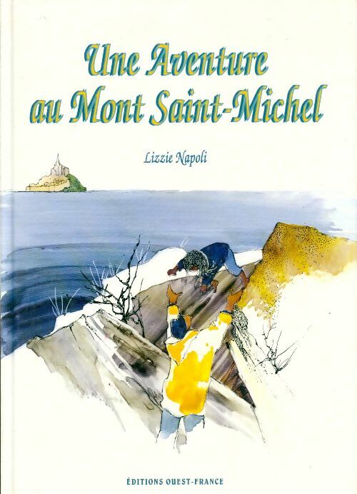 Livrenpoche : Une aventure au Mont Saint-Michel - Lizzie Napoli - Livre
