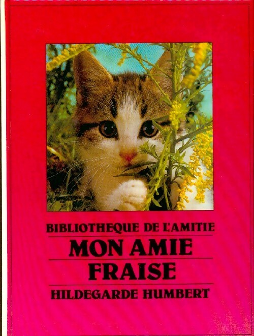 Mon amie Fraise - Hildegarde Humbert - Livre