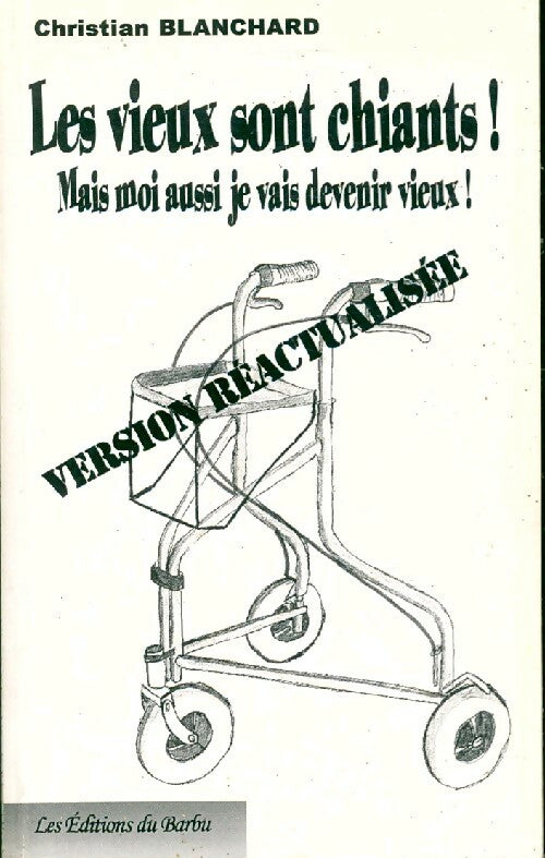 Livrenpoche : Les vieux sont chiants ! - Christian Blanchard - Livre