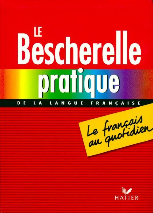 Livrenpoche : Le bescherelle pratique de la langue française. Le français au quotidien - Claude Kannas - Livre