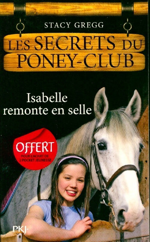 Livrenpoche : Les secrets du poney club Tome I : Isabelle remonte en selle - Stacy Gregg - Livre