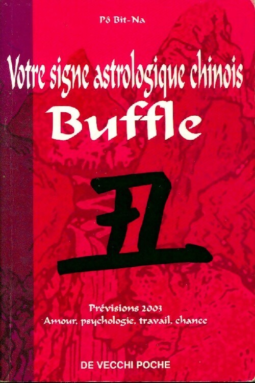 Livrenpoche : Votre signe astrologique chinois : Buffle - Pô Bit-Na - Livre