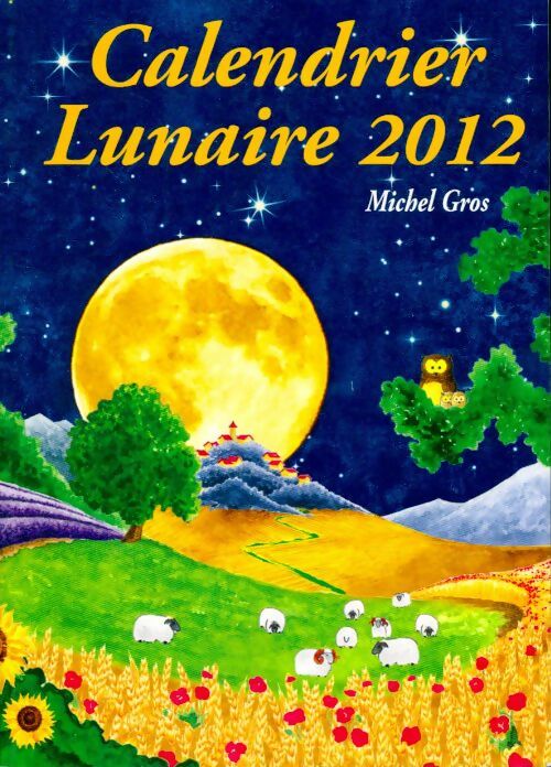 Livrenpoche : Calendrier lunaire 2012 - Michel Gros - Livre