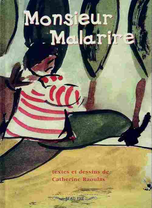 Livrenpoche : Monsieur Malarire - Catherine Raoulas - Livre