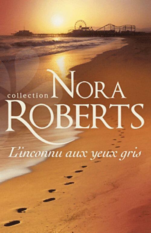 L'inconnu aux yux gris - Nora Roberts - Livre