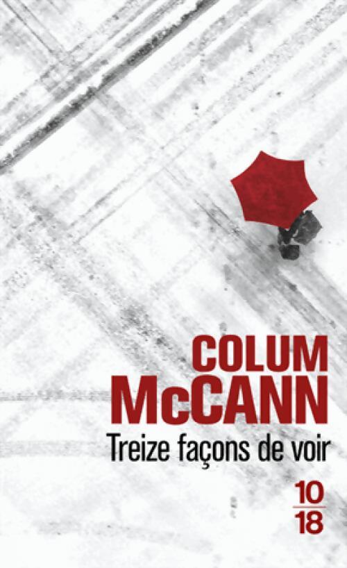 Treize façons de voir - Colum McCann - Livre